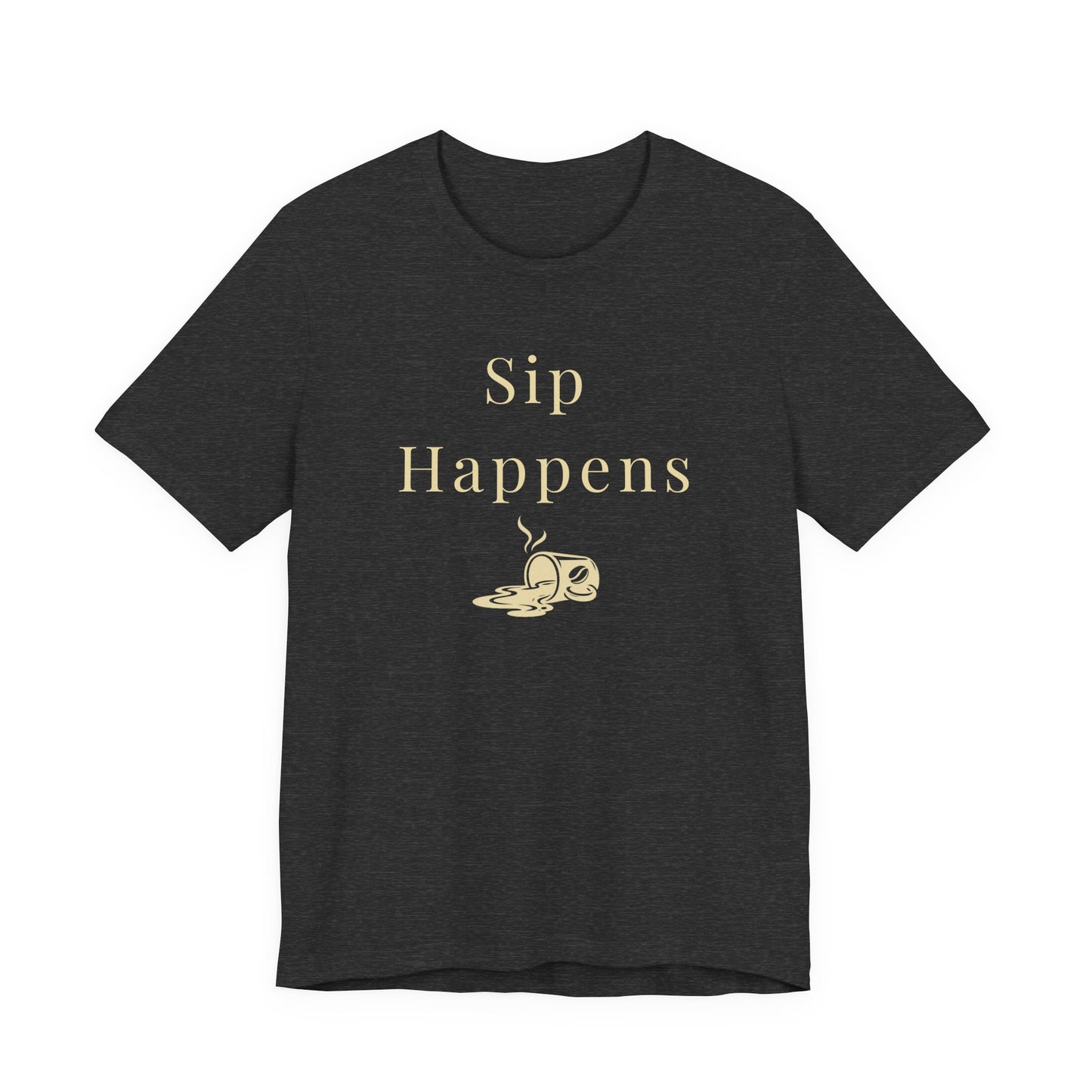 Sip Happens Coffee Unisex T-Shirt - Funny Coffee Lover Gift Shirt