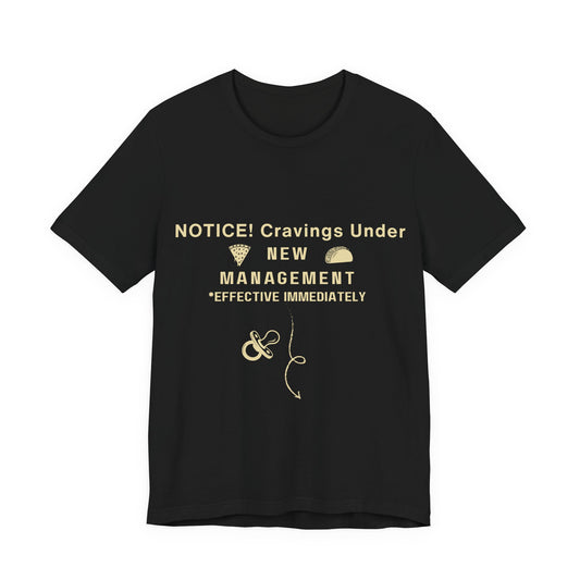 Funny Slogan Graphic T-Shirt – “Cravings Under New Management” Food-Lover Tee