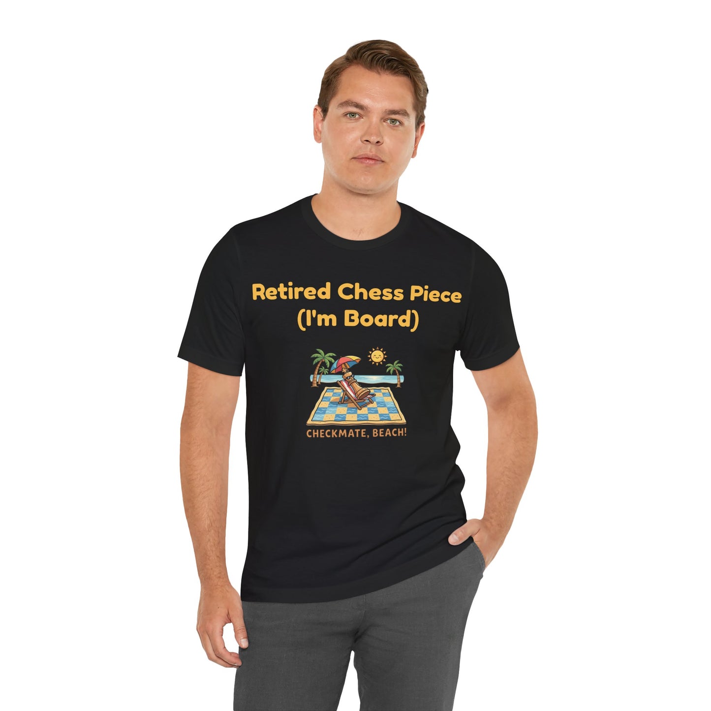 Retired Chess Piece T-Shirt - I'm Board Pun Shirt - Checkmate Beach Gift for Chess Players & Lovers