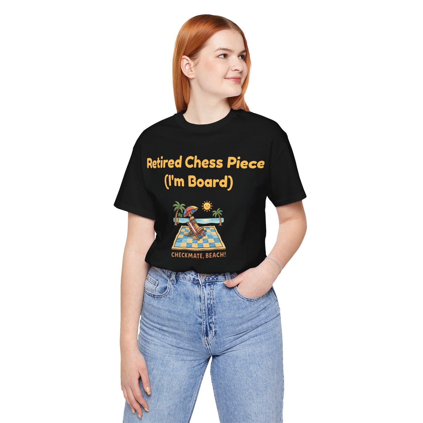 Retired Chess Piece T-Shirt - I'm Board Pun Shirt - Checkmate Beach Gift for Chess Players & Lovers