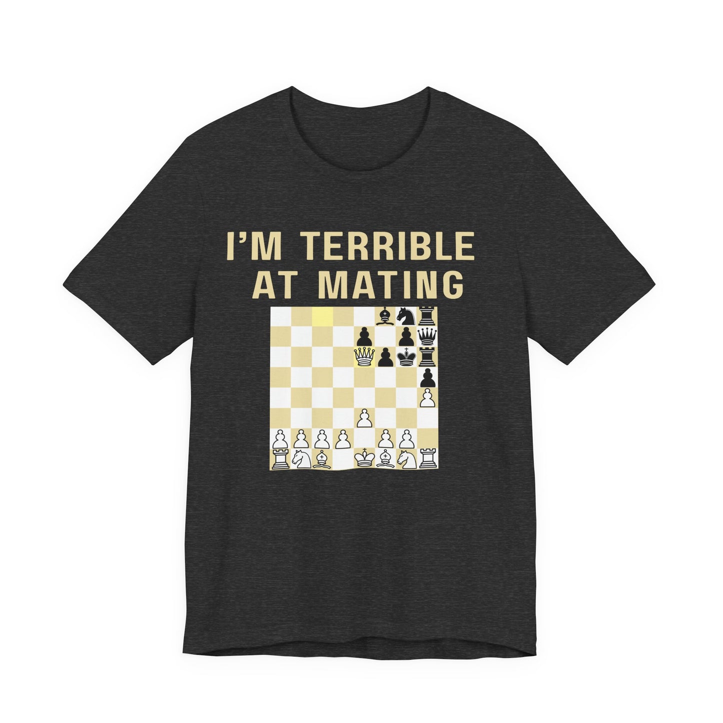 Funny Chess T-Shirt - I'm Terrible at Mating - Stalemate Gift for Chess Players and Enthusiasts